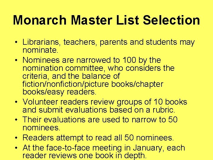 Monarch Master List Selection • Librarians, teachers, parents and students may nominate. • Nominees