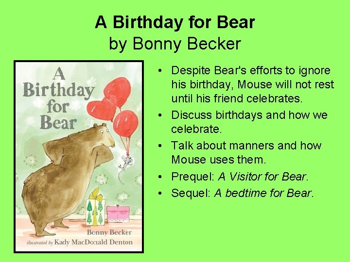 A Birthday for Bear by Bonny Becker • Despite Bear's efforts to ignore his