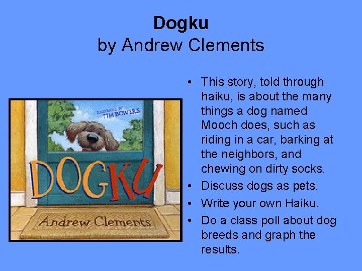 Dogku by Andrew Clements • This story, told through haiku, is about the many