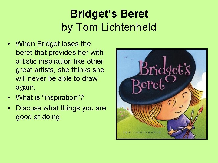 Bridget’s Beret by Tom Lichtenheld • When Bridget loses the beret that provides her