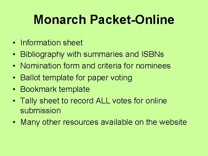 Monarch Packet-Online • • • Information sheet Bibliography with summaries and ISBNs Nomination form