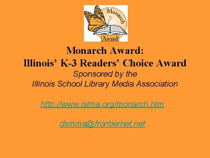 Monarch Award: Illinois’ K-3 Readers’ Choice Award Sponsored by the Illinois School Library Media