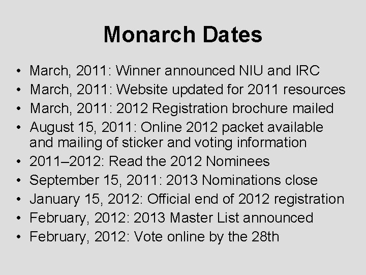 Monarch Dates • • • March, 2011: Winner announced NIU and IRC March, 2011: