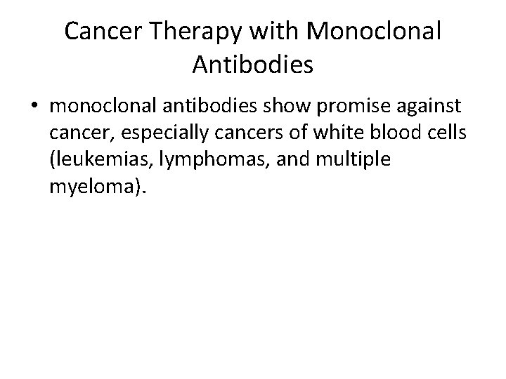 Cancer Therapy with Monoclonal Antibodies • monoclonal antibodies show promise against cancer, especially cancers