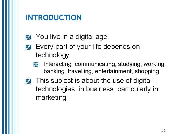 INTRODUCTION You live in a digital age. Every part of your life depends on INTRODUCTION You live in a digital age. Every part of your life depends on