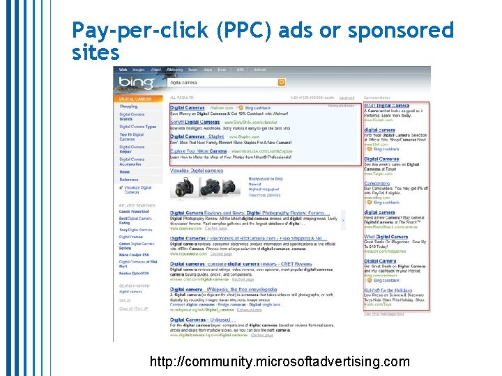 Pay-per-click (PPC) ads or sponsored sites http: //community. microsoftadvertising. com Pay-per-click (PPC) ads or sponsored sites http: //community. microsoftadvertising. com