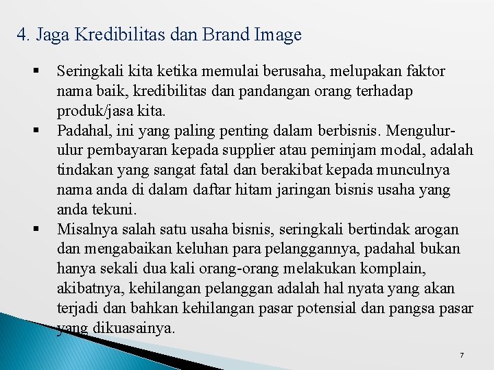 4. Jaga Kredibilitas dan Brand Image § § § Seringkali kita ketika memulai berusaha,