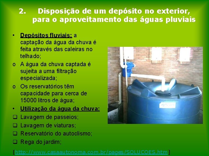 2. Disposição de um depósito no exterior, para o aproveitamento das águas pluviais •