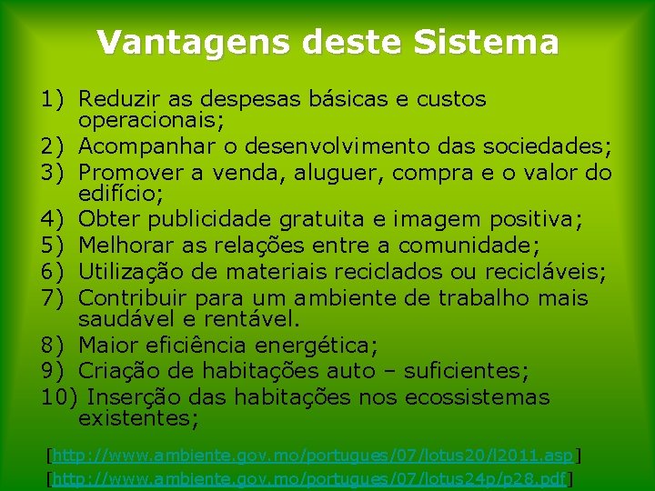 Vantagens deste Sistema 1) Reduzir as despesas básicas e custos operacionais; 2) Acompanhar o