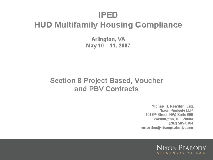 IPED HUD Multifamily Housing Compliance Arlington, VA May 10 – 11, 2007 Section 8