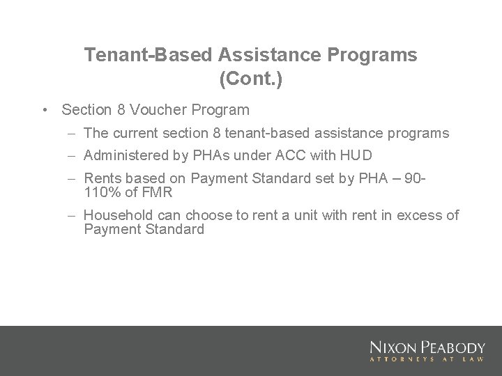 Tenant-Based Assistance Programs (Cont. ) • Section 8 Voucher Program – The current section