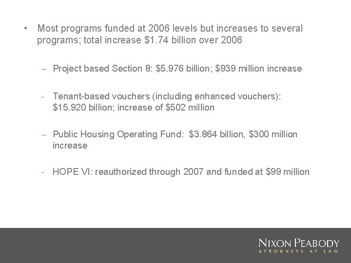  • Most programs funded at 2006 levels but increases to several programs; total