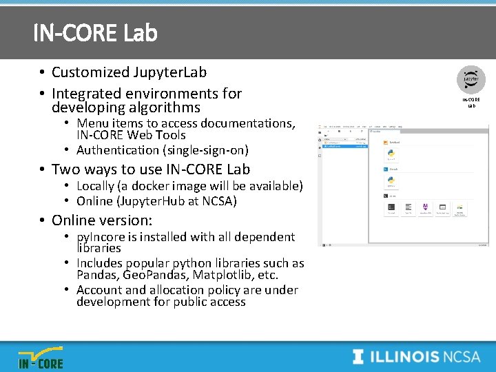 IN-CORE Lab • Customized Jupyter. Lab • Integrated environments for developing algorithms • Menu