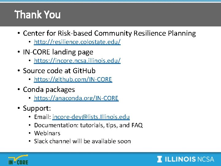 Thank You • Center for Risk-based Community Resilience Planning • http: //resilience. colostate. edu/