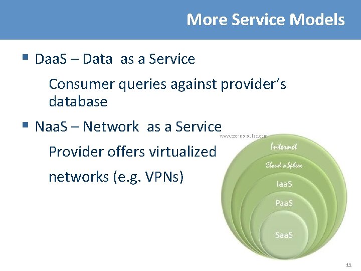 More Service Models § Daa. S – Data as a Service Consumer queries against