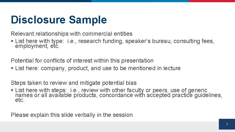 Disclosure Sample Relevant relationships with commercial entities § List here with type: i. e.