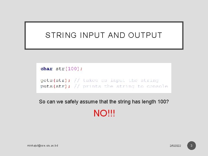 STRING INPUT AND OUTPUT So can we safely assume that the string has length