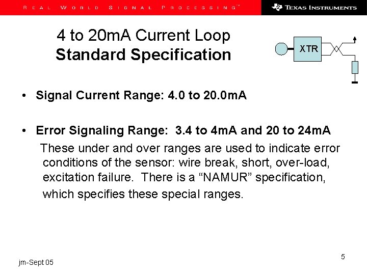 4 to 20 m. A Current Loop Standard Specification XTR • Signal Current Range: