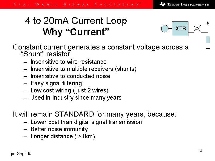 4 to 20 m. A Current Loop Why “Current” XTR Constant current generates a
