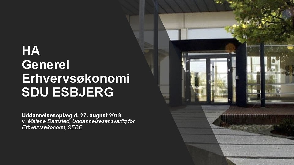 #sdudk HA Generel Erhvervsøkonomi SDU ESBJERG sdu. dk Institut for Sociologi, Miljø- og Erhvervsøkonomi