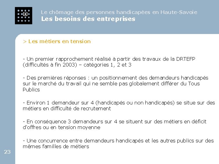 Le chômage des personnes handicapées en Haute-Savoie Les besoins des entreprises > Les métiers