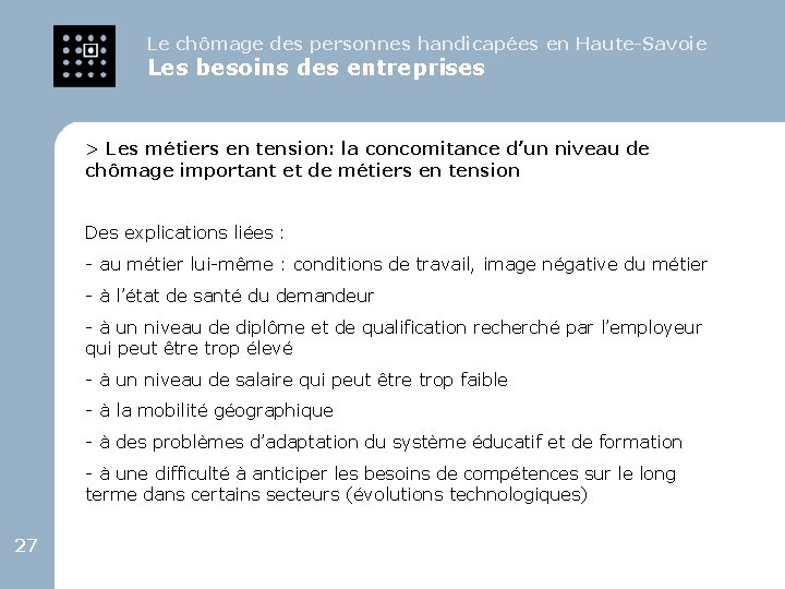 Le chômage des personnes handicapées en Haute-Savoie Les besoins des entreprises > Les métiers