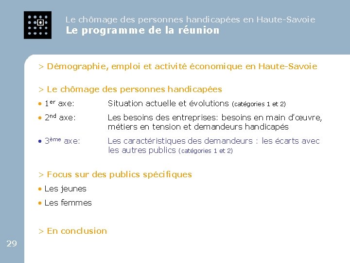 Le chômage des personnes handicapées en Haute-Savoie Le programme de la réunion > Démographie,