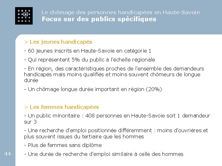 Le chômage des personnes handicapées en Haute-Savoie Focus sur des publics spécifiques > Les