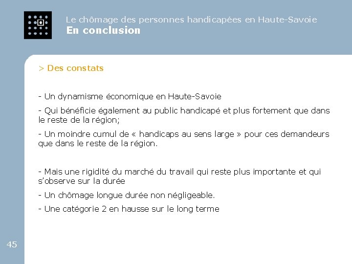 Le chômage des personnes handicapées en Haute-Savoie En conclusion > Des constats - Un