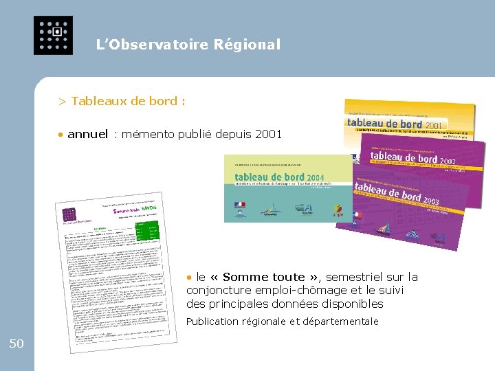 L’Observatoire Régional > Tableaux de bord : • annuel : mémento publié depuis 2001