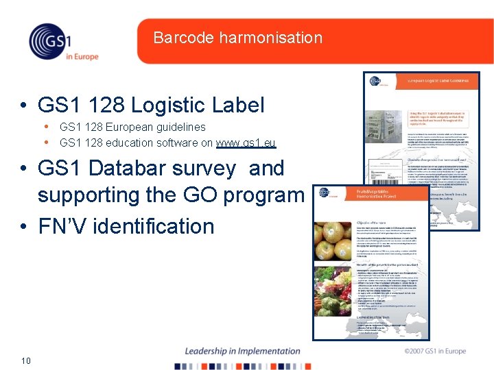 Barcode harmonisation • GS 1 128 Logistic Label • • GS 1 128 European