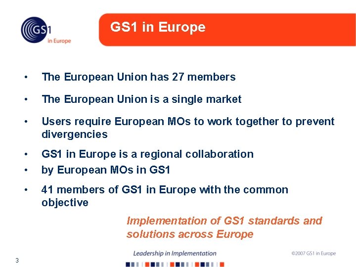 GS 1 in Europe • The European Union has 27 members • The European