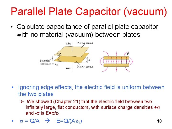 Parallel Plate Capacitor (vacuum) • Calculate capacitance of parallel plate capacitor with no material