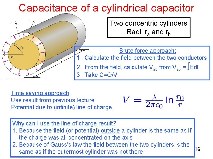 Capacitance of a cylindrical capacitor Two concentric cylinders Radii ra and rb Brute force