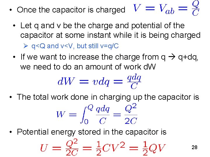  • Once the capacitor is charged • Let q and v be the