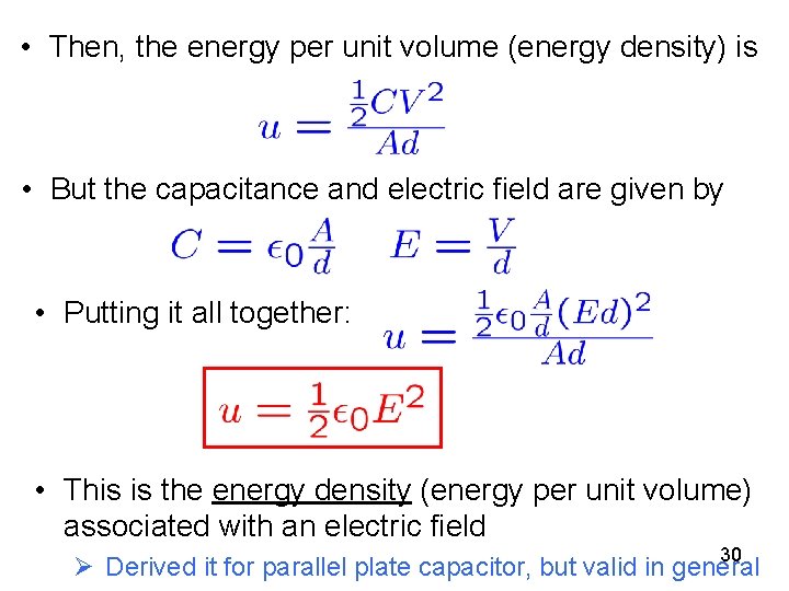  • Then, the energy per unit volume (energy density) is • But the