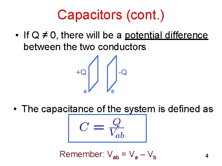 Capacitors (cont. ) • If Q ≠ 0, there will be a potential difference