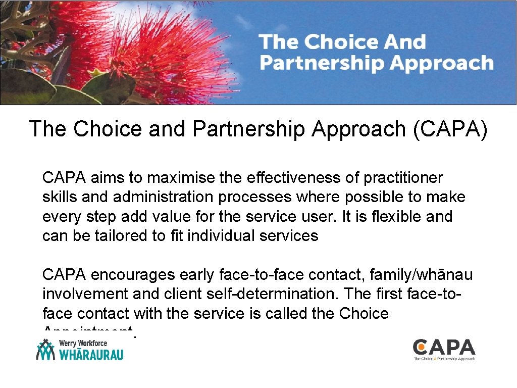 The Choice and Partnership Approach (CAPA) CAPA aims to maximise the effectiveness of practitioner