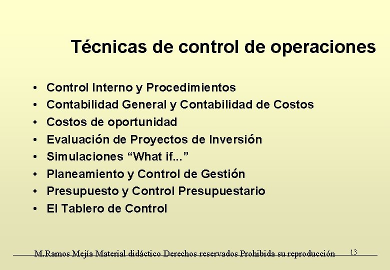 Técnicas de control de operaciones • • Control Interno y Procedimientos Contabilidad General y