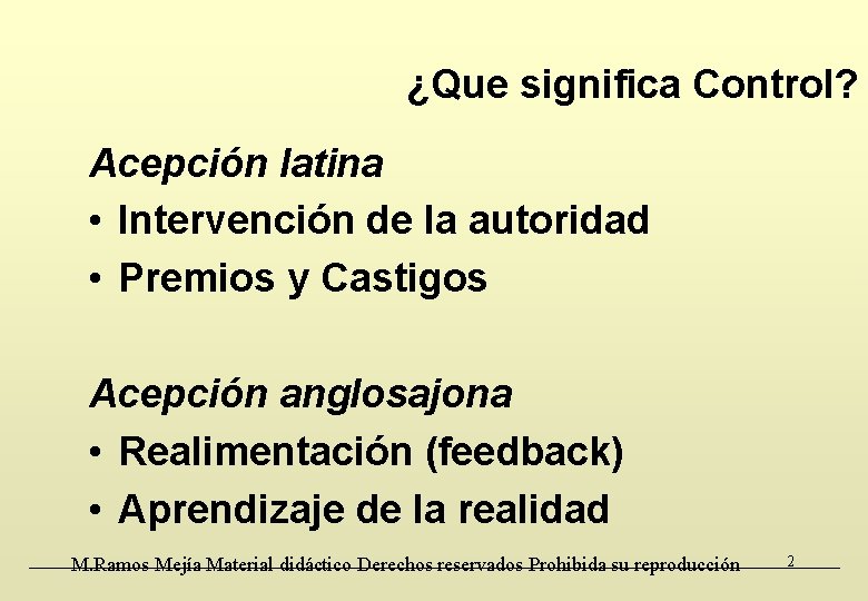 ¿Que significa Control? Acepción latina • Intervención de la autoridad • Premios y Castigos