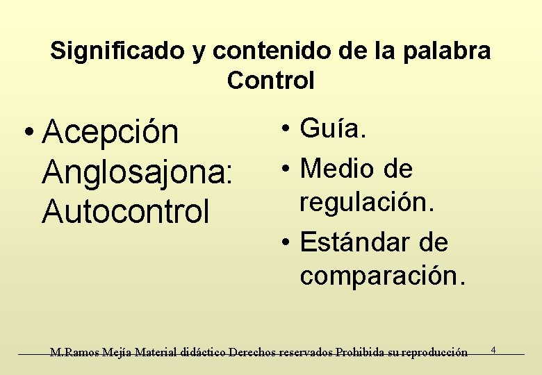 Significado y contenido de la palabra Control • Acepción Anglosajona: Autocontrol • Guía. •