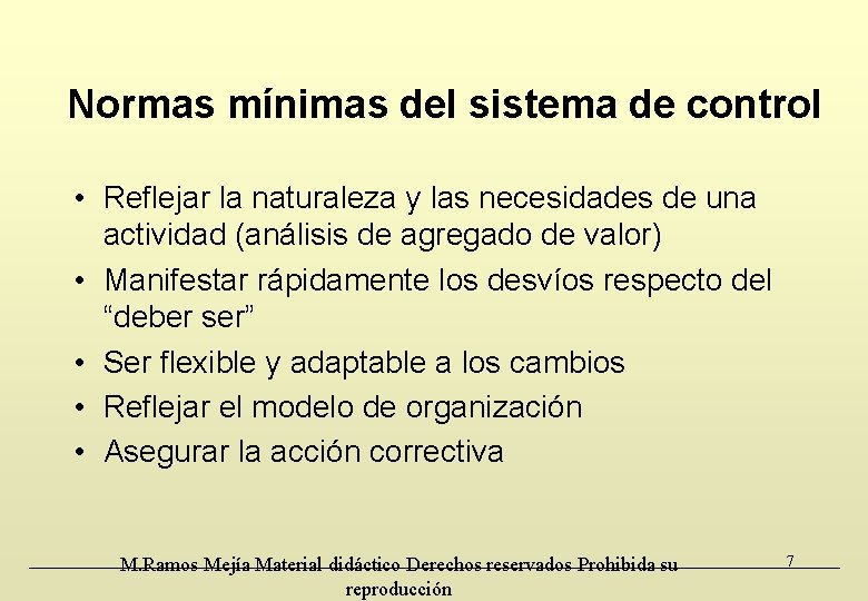 Normas mínimas del sistema de control • Reflejar la naturaleza y las necesidades de