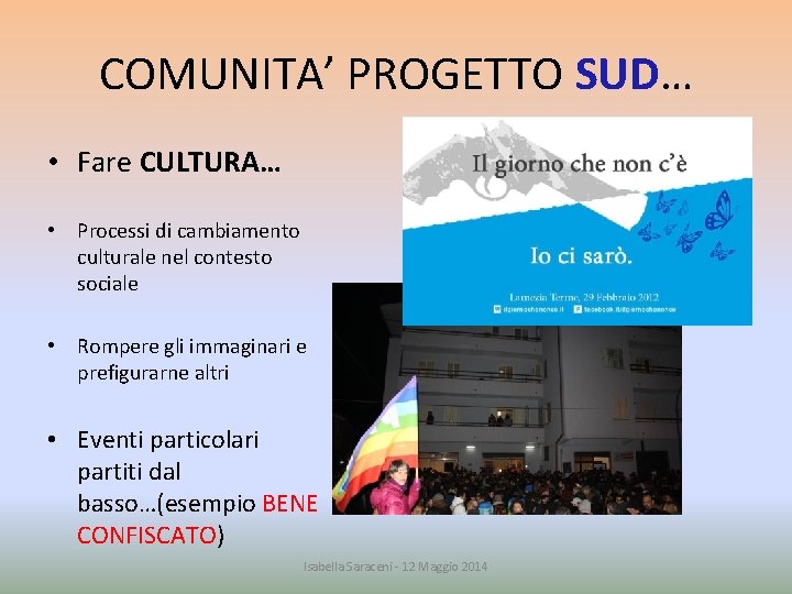 COMUNITA’ PROGETTO SUD… • Fare CULTURA… • Processi di cambiamento culturale nel contesto sociale