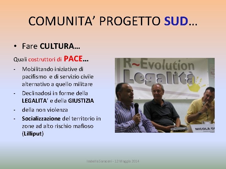 COMUNITA’ PROGETTO SUD… • Fare CULTURA… Quali costruttori di PACE… - - Mobilitando iniziative