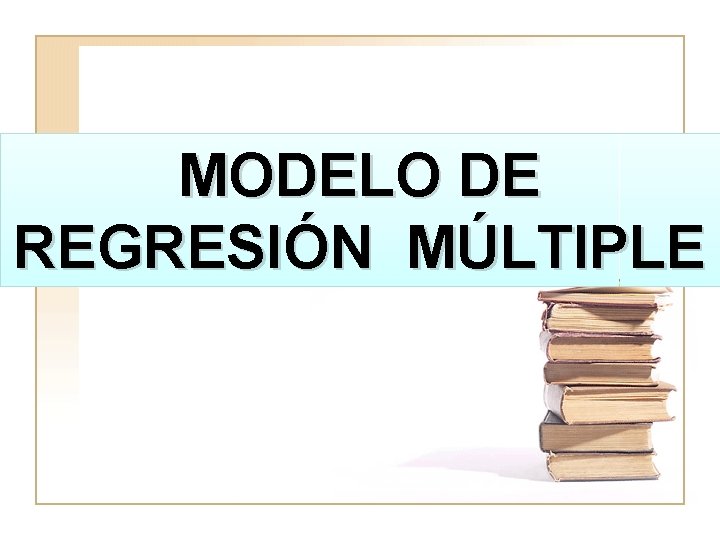MODELO DE REGRESIÓN MÚLTIPLE 