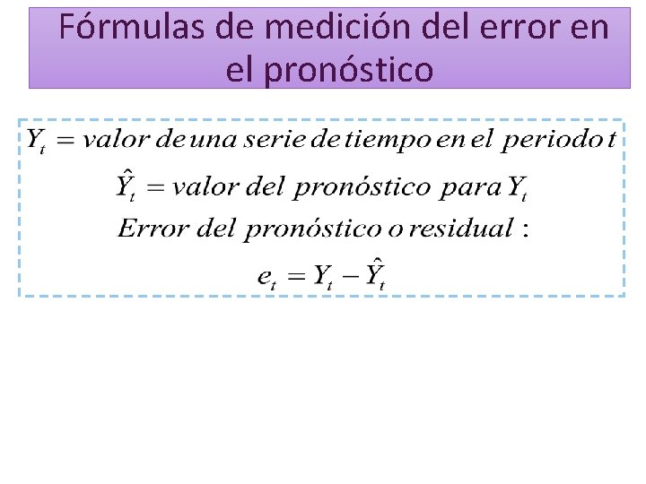 Fórmulas de medición del error en el pronóstico www. auladeeconomia. com 
