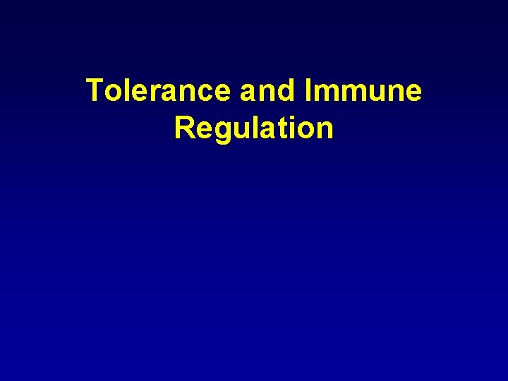 Tolerance and Immune Regulation 