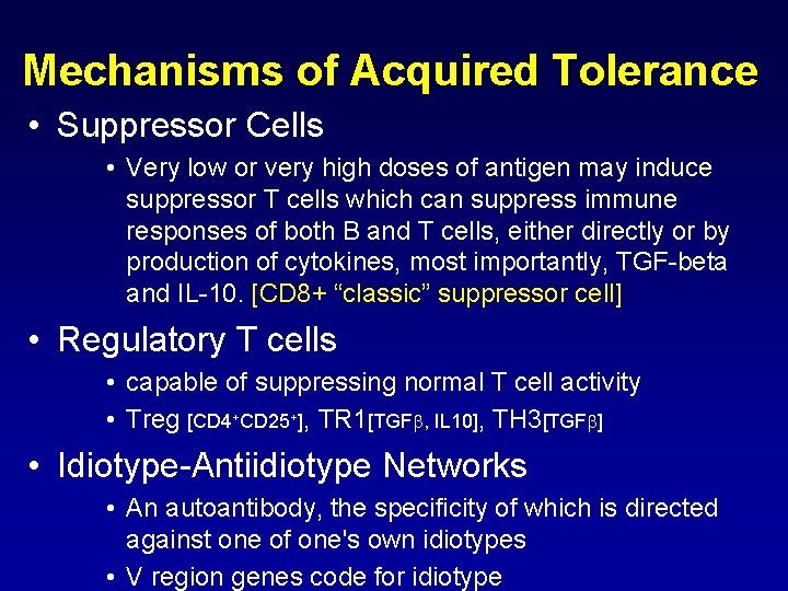 Mechanisms of Acquired Tolerance • Suppressor Cells • Very low or very high doses