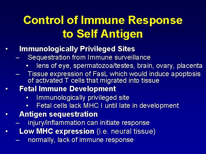 Control of Immune Response to Self Antigen • Immunologically Privileged Sites – Sequestration from