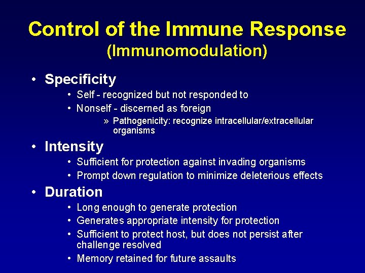 Control of the Immune Response (Immunomodulation) • Specificity • Self - recognized but not